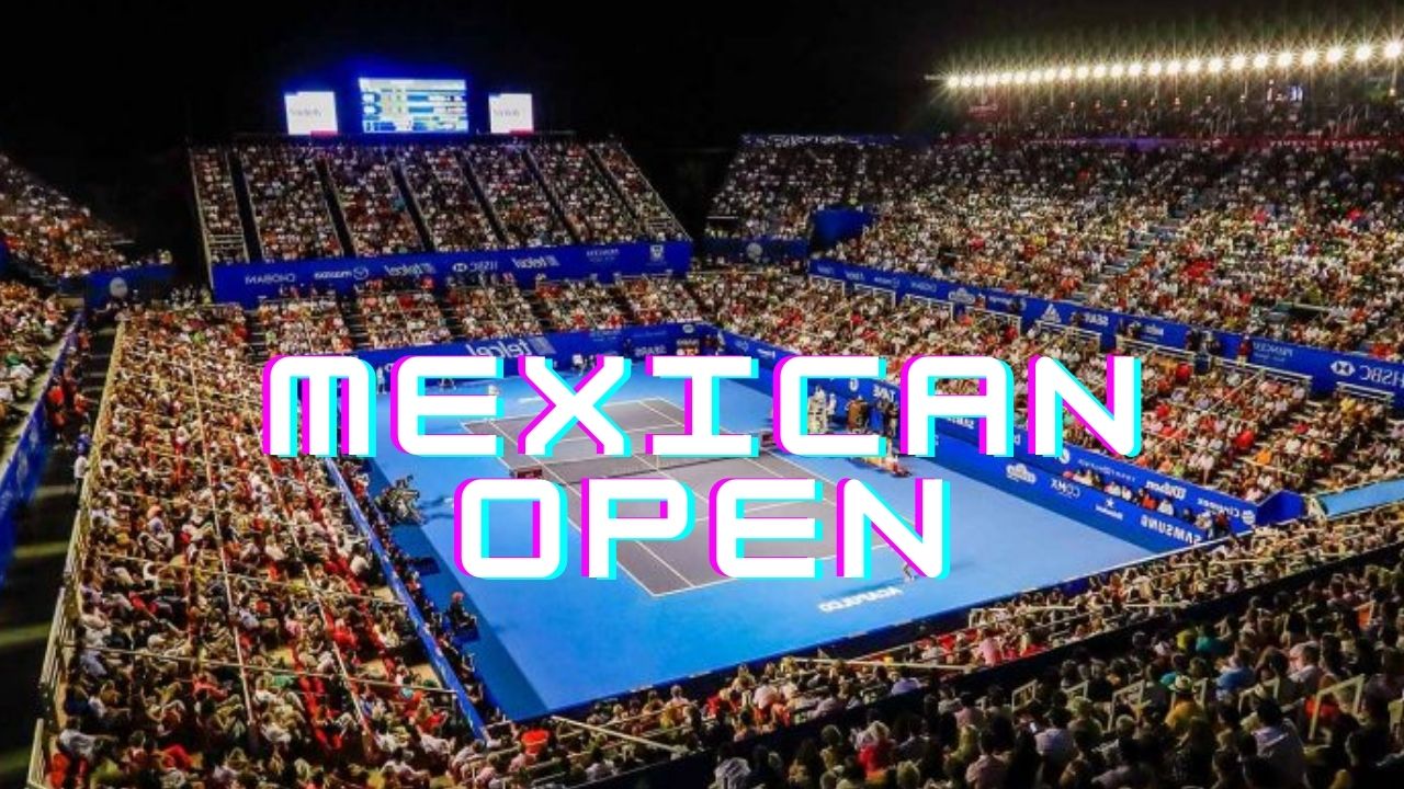ATP Mexican Open 2022 Mens Final Rafael Nadal Vs Cameron Norrie Schedule, Date, Time, Live Stream, Odds, Prediction, Head To Head, Tickets, Results