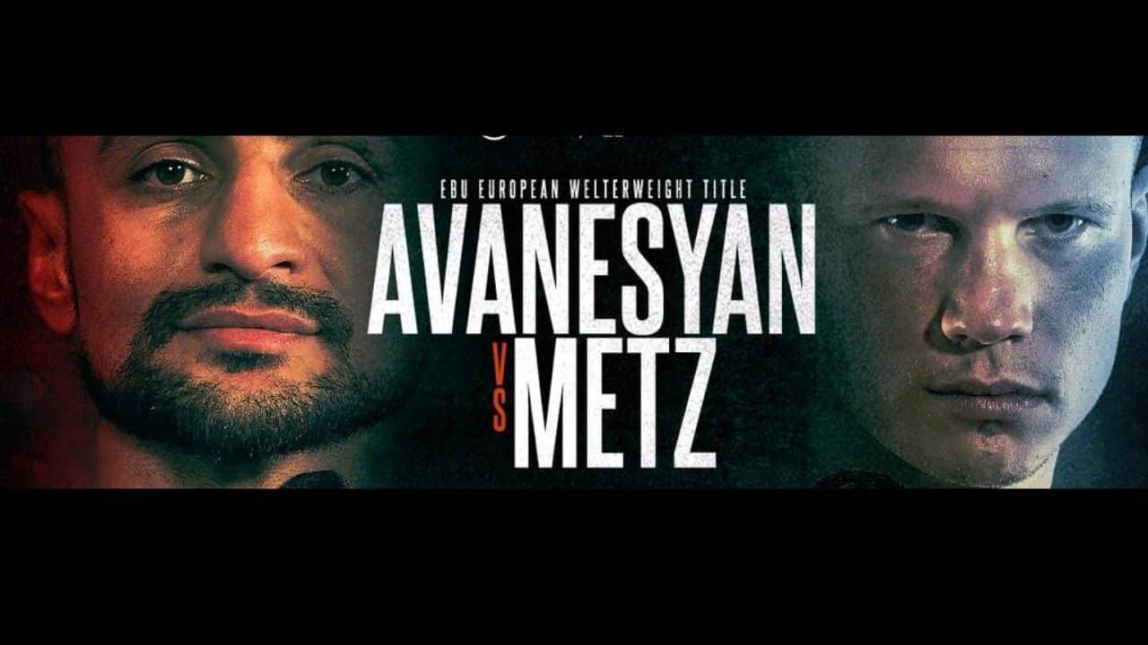David Avanesyan vs Oskari Metz Schedule, Date, Time, Tickets, Fight Card, Odds, Prediction, PPV Price, Live Stream