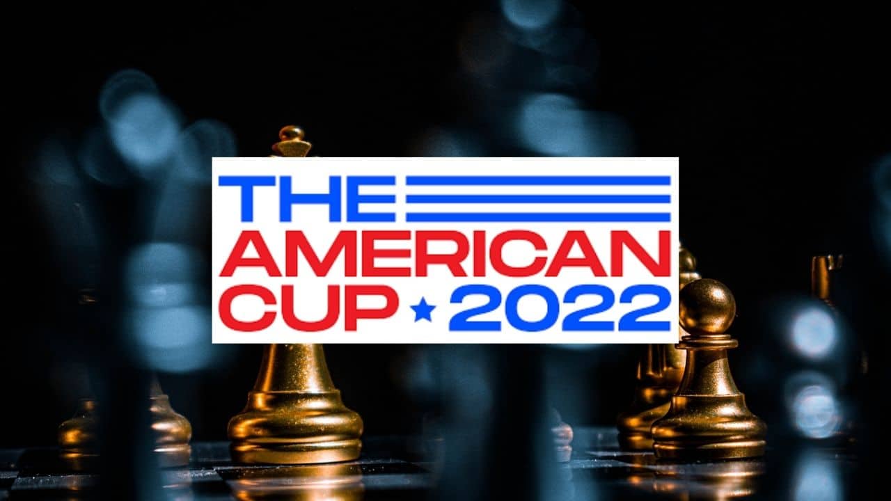 The American Cup Chess 2022 Schedule, Date, Time, Players, Draw, Fixtures, Format, Prize Money, Live Stream