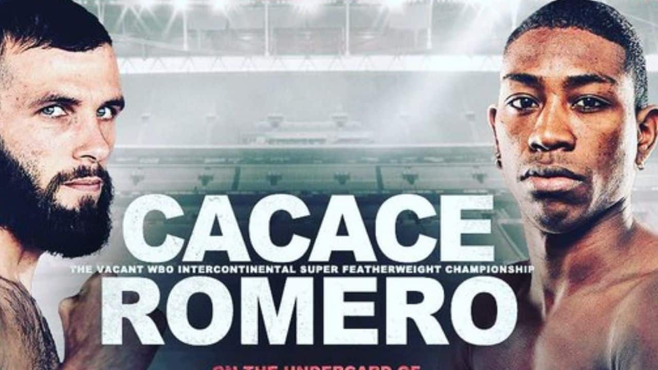 Anthony Cacace vs Jonathan Romero Schedule, Date, Time, Tickets, Fight Card, Odds, Prediction, PPV Price, Live Stream