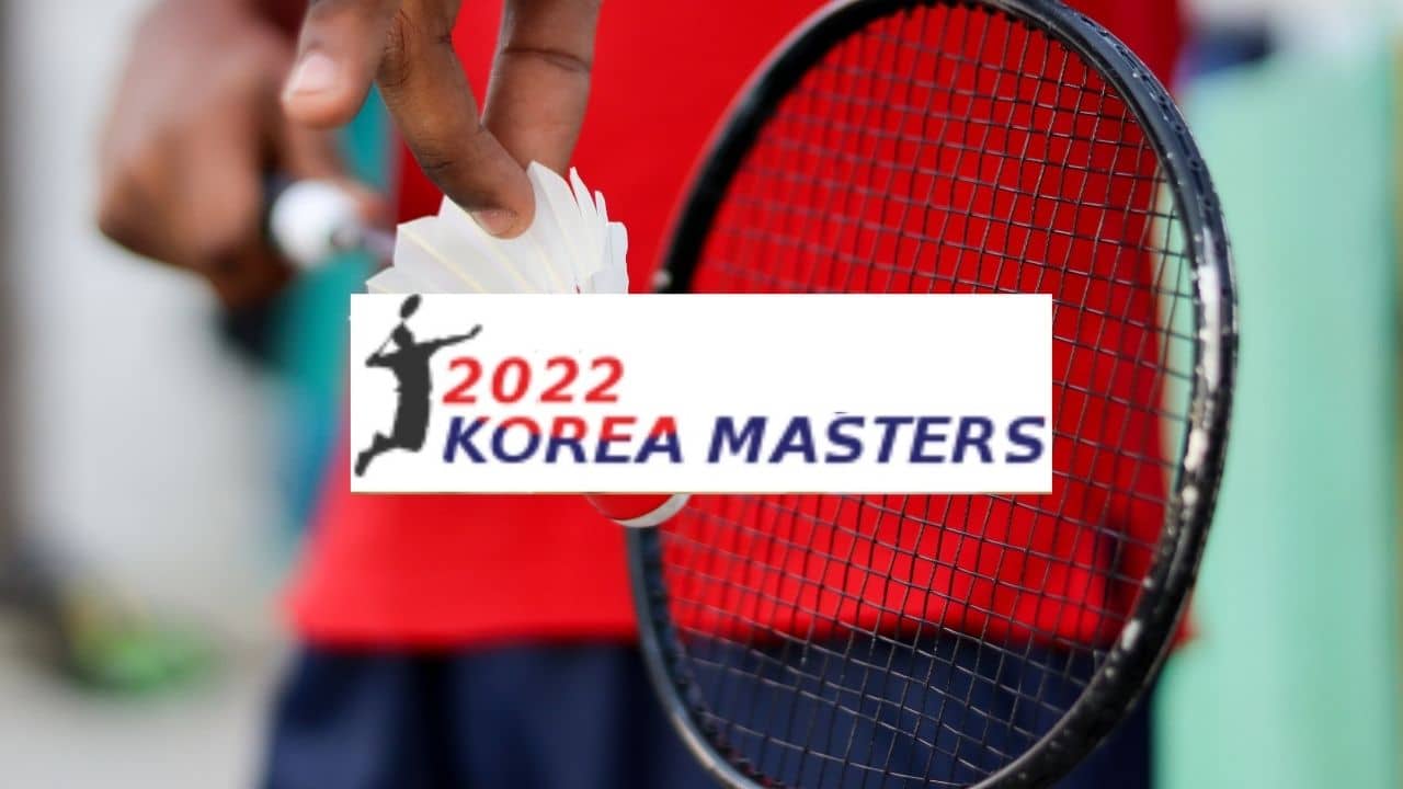 BWF Korea Masters Badminton 2022 Doubles Final, Schedule, Date, Time, Results, Score, Tickets, Prize Money, Live Stream