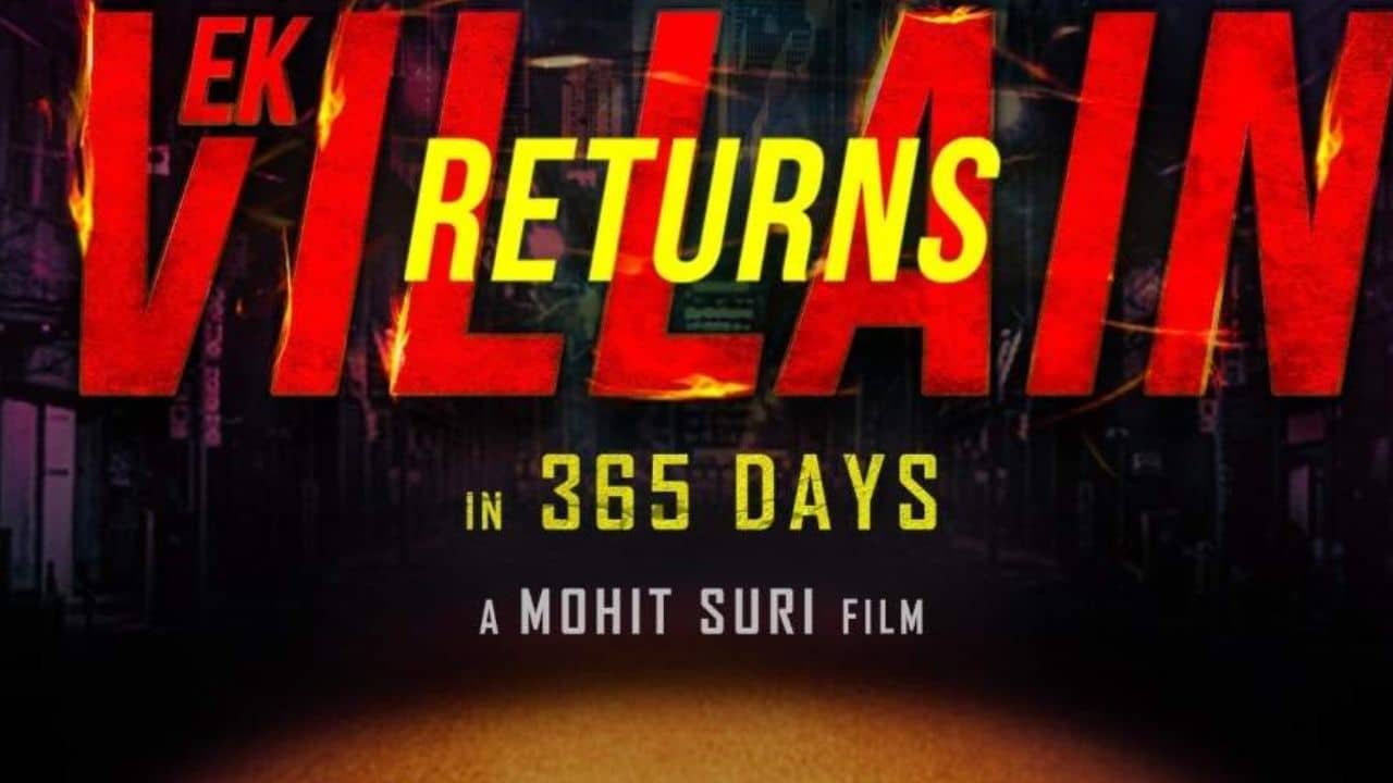 Ek Villian 2 Returns Release Date, Cast, Story, Budget, Director, Trailer, OTT Platform
