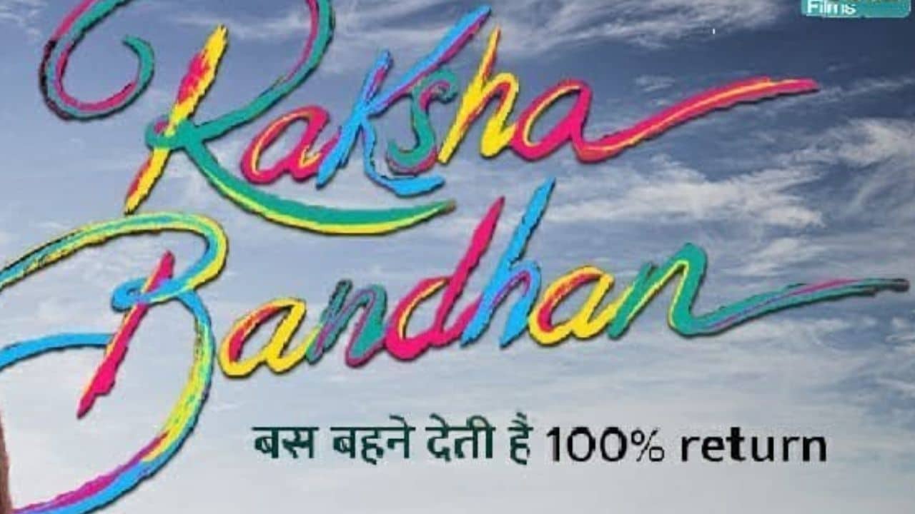 Raksha Bandhan Movie 2022 Release Date, Star Cast Name, Trailer, Story, Director, Budget