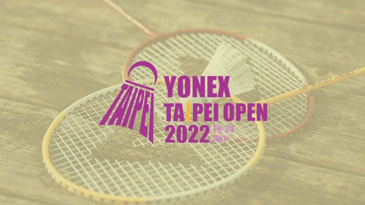 BWF Taipei Badminton Open 2022 Women’s Singles Results Today, Day 2