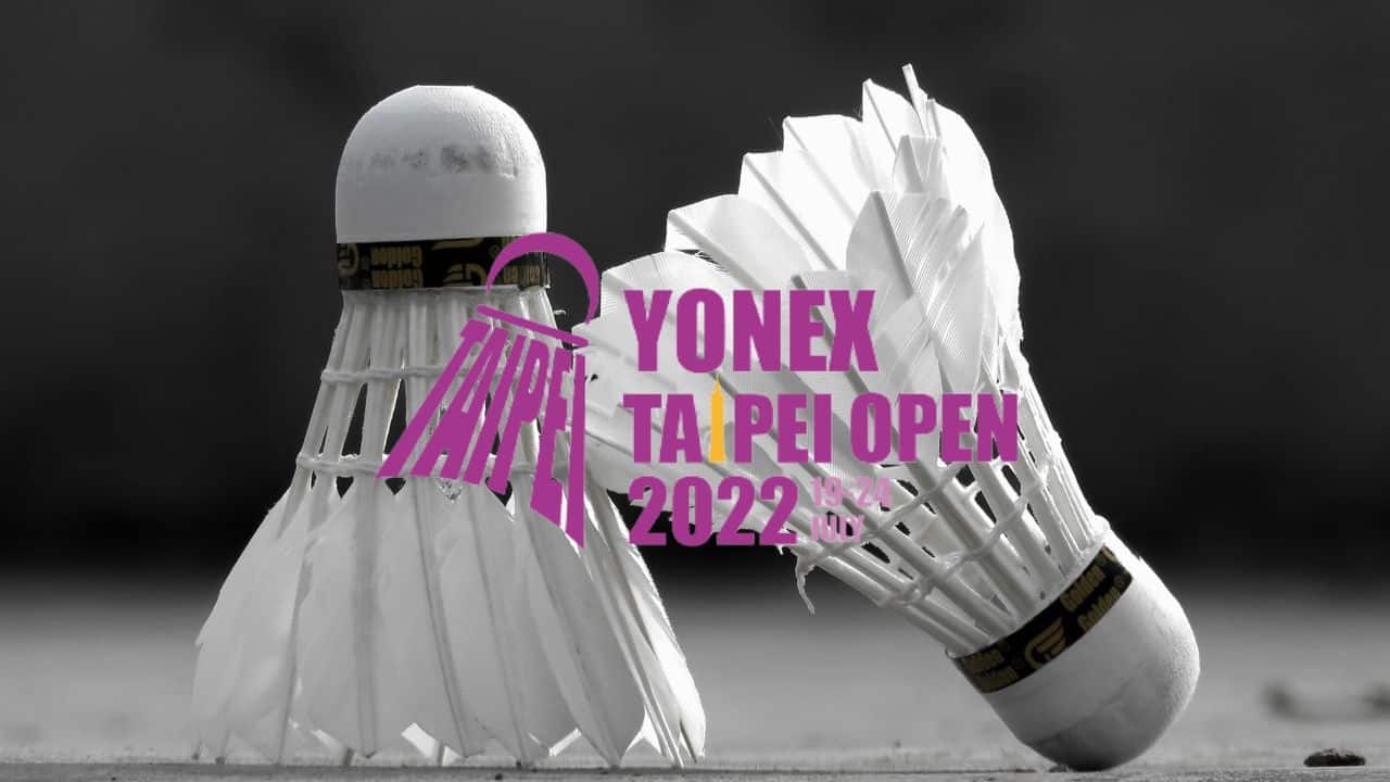 BWF Taipei Open 2022 Final Winner, Results, Score, Prize Money Badminton Men’s, Women’s Singles And Doubles Winners List
